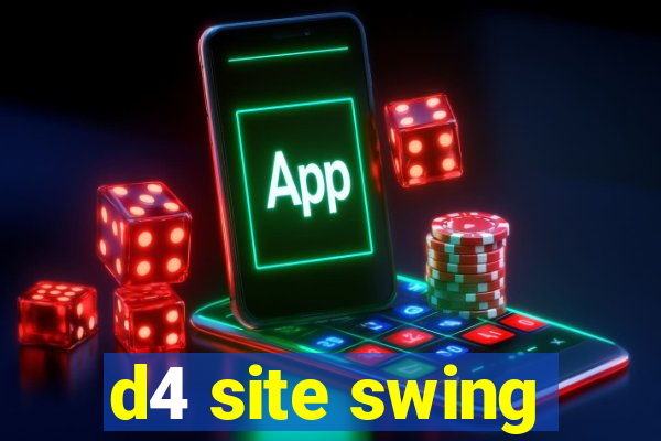 d4 site swing